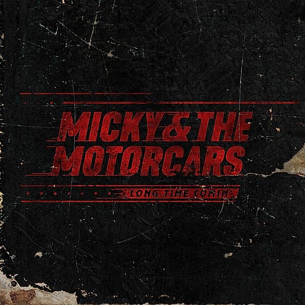 Long Time Comin', Micky & The Motorcars