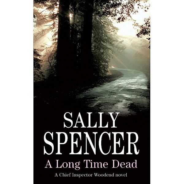 Long Time Dead / A Chief Inspector Woodend Mystery Bd.15, Sally Spencer