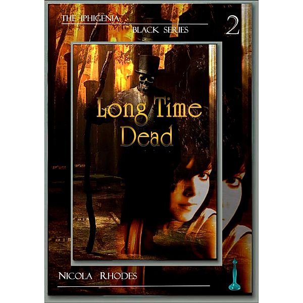 Long Time Dead (The Iphigenia Black Series #2), Nicola Rhodes