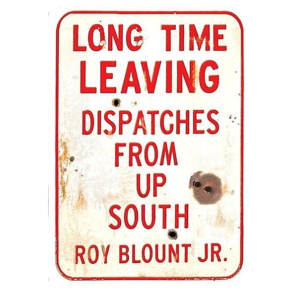 Long Time Leaving, Roy Blount