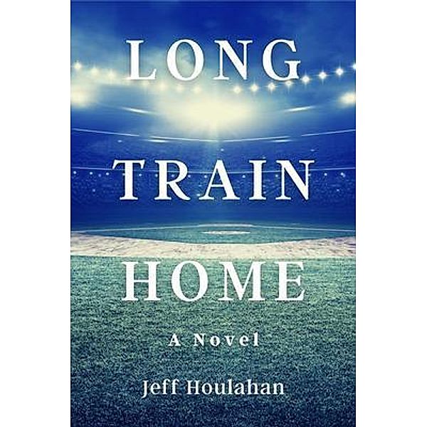 Long Train Home, Jeff Houlahan