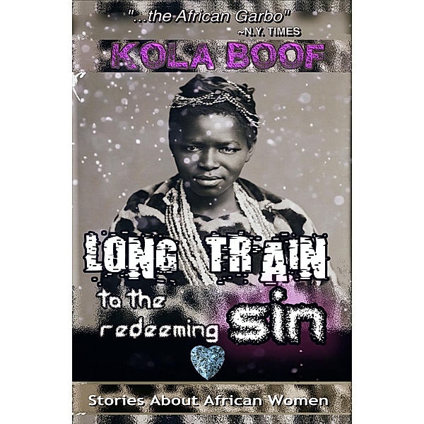 Long Train to the Redeeming Sin, Book Club Atlantic, Kola Boof