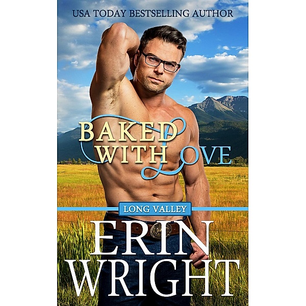 Long Valley: Baked with Love (Long Valley, #9), Erin Wright