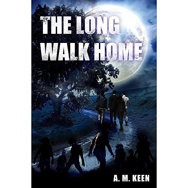 Long Walk Home, A. M. Keen