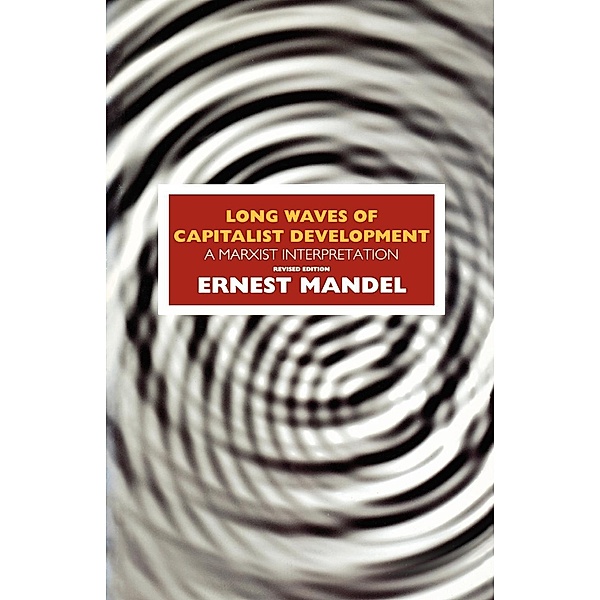 Long Waves of Capitalist Development, Ernest Mandel