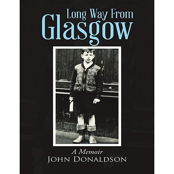 Long Way from Glasgow: A Memoir, John Donaldson