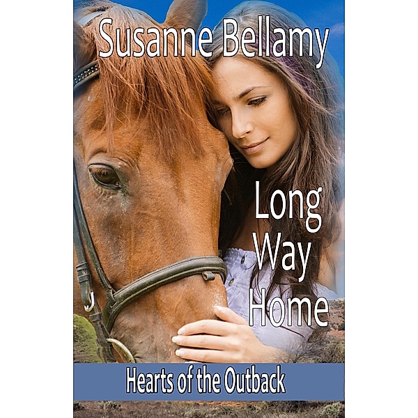 Long Way Home (Hearts of the Outback, #3) / Hearts of the Outback, Susanne Bellamy