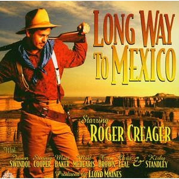 Long Way To Mexico, Roger Creager