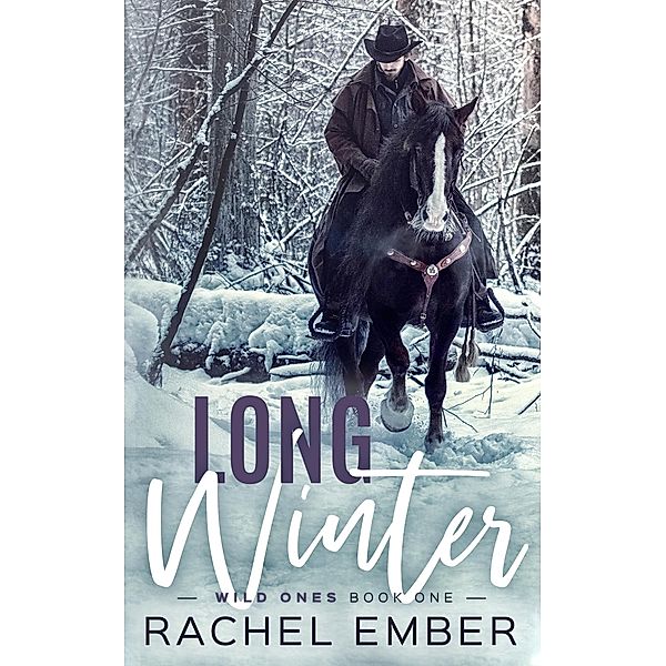 Long Winter (Wild Ones, #1) / Wild Ones, Rachel Ember