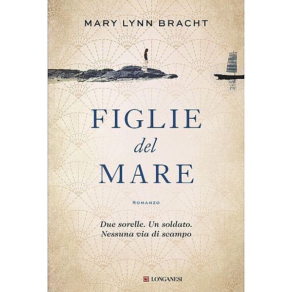 Longanesi Narrativa: Figlie del mare, Mary Lynn Bracht