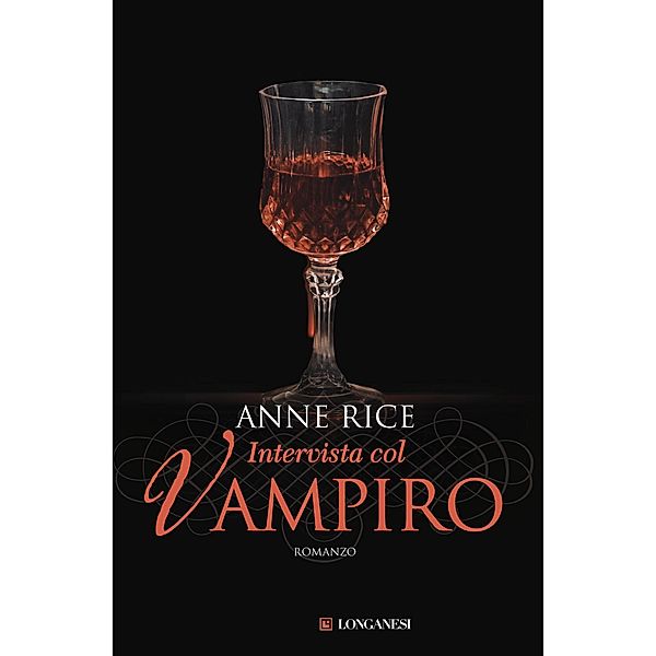 Longanesi Narrativa: Intervista col vampiro, Anne Rice