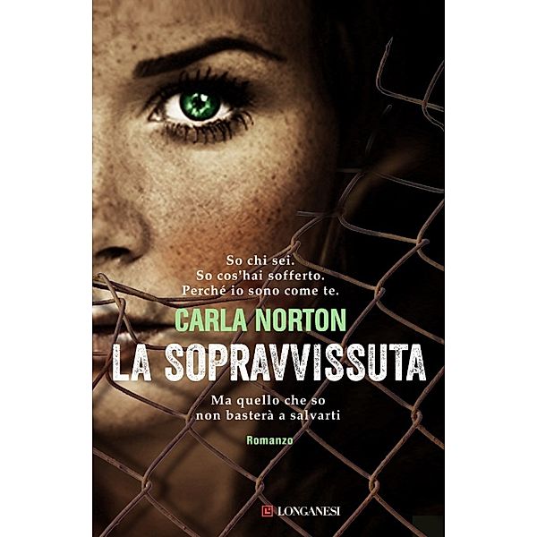 Longanesi Narrativa: La sopravvissuta, Carla Norton