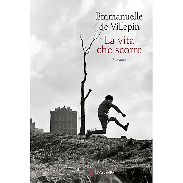 Longanesi Narrativa: La vita che scorre, Emmanuelle de Villepin