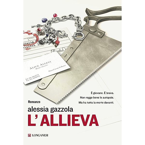 Longanesi Narrativa: L'allieva, Alessia Gazzola