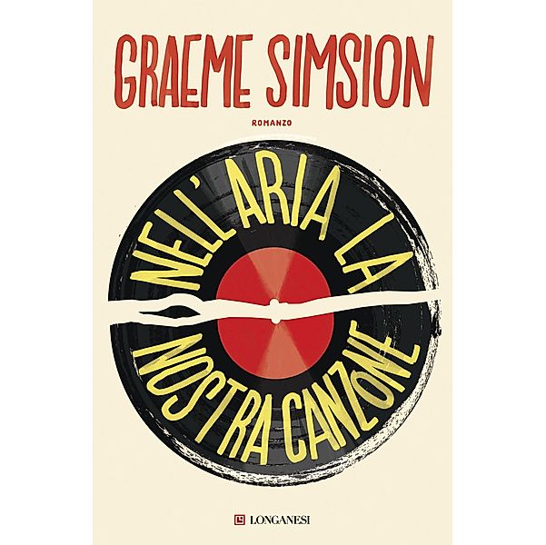 Longanesi Narrativa: Nell'aria la nostra canzone, Graeme Simsion