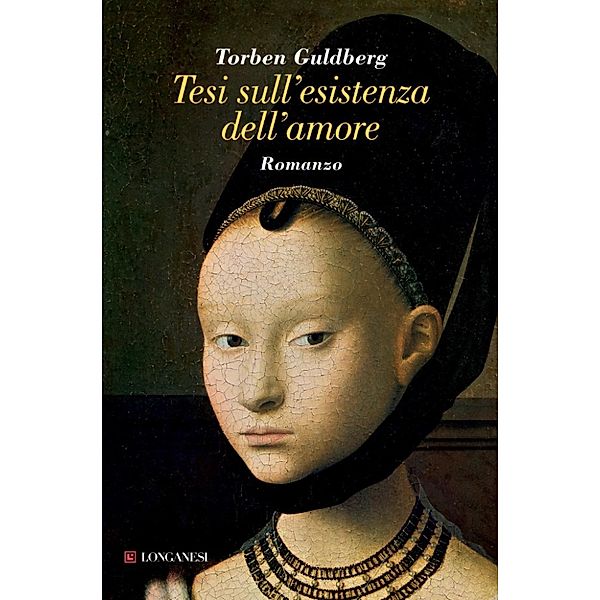 Longanesi Narrativa: Tesi sull'esistenza dell'amore, Torben Guldberg