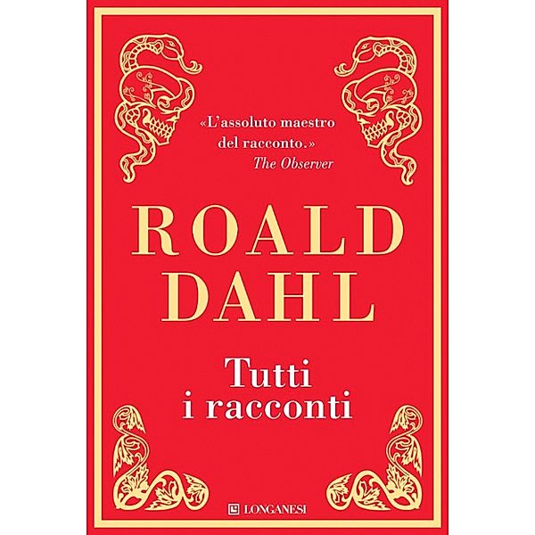 Longanesi Narrativa: Tutti i racconti, Roald Dahl
