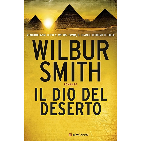 Longanesi Romanzi d'Avventura: Il dio del deserto, Wilbur Smith