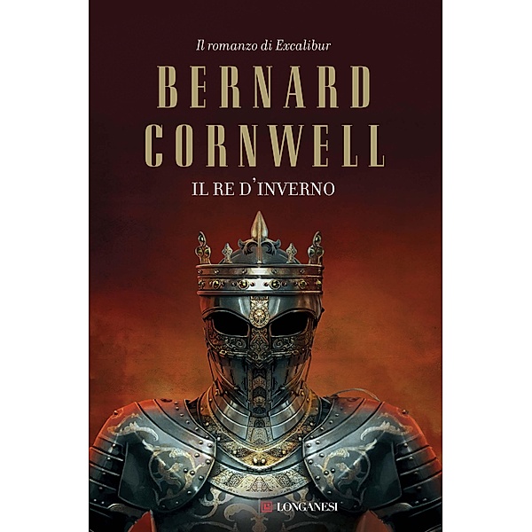Longanesi Romanzi d'Avventura: Il re d'inverno, Bernard Cornwell