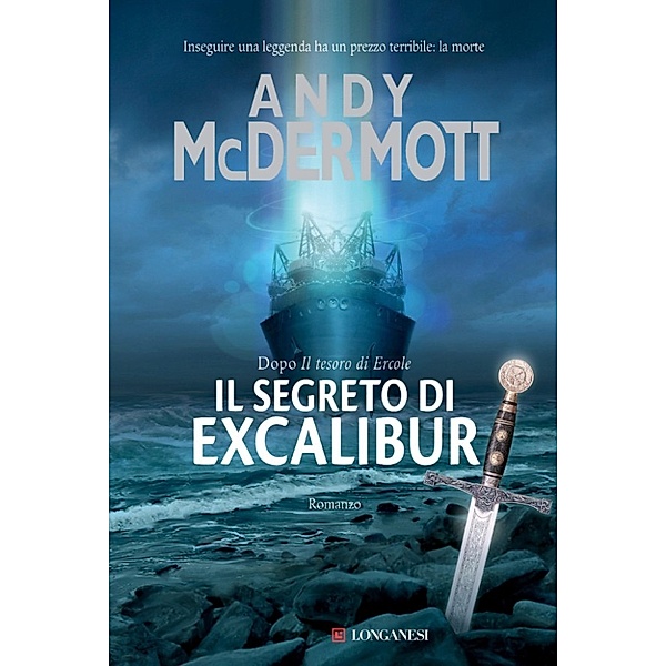 Longanesi Romanzi d'Avventura: Il segreto di Excalibur, Andy McDermott