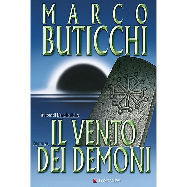 Longanesi Romanzi d'Avventura: Il vento dei demoni, Marco Buticchi