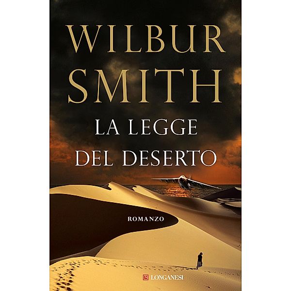 Longanesi Romanzi d'Avventura: La legge del deserto, Wilbur Smith