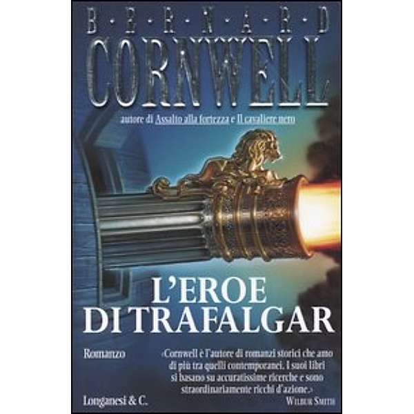 Longanesi Romanzi d'Avventura: L'eroe di Trafalgar, Bernard Cornwell