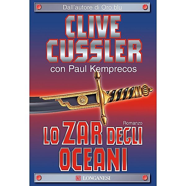Longanesi Romanzi d'Avventura: Lo zar degli oceani, Paul Kemprecos, Clive Cussler