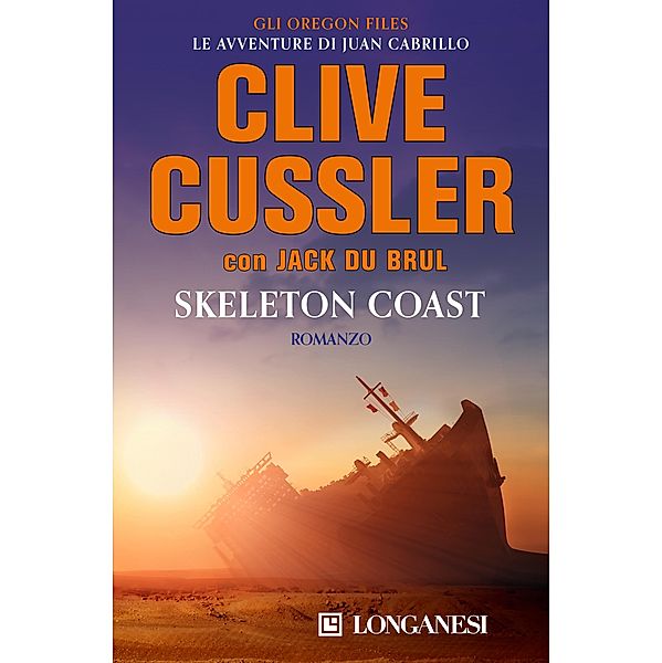Longanesi Romanzi d'Avventura: Skeleton Coast - Edizione italiana, Clive Cussler, Jack Du Brul