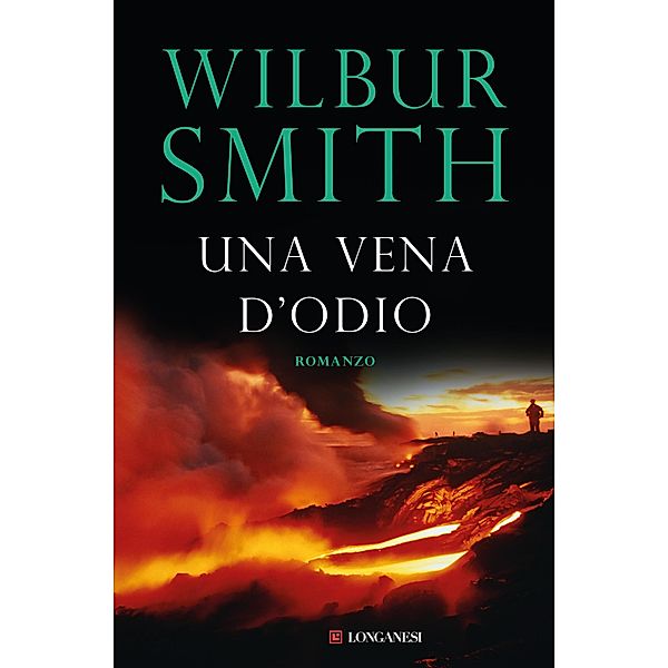 Longanesi Romanzi d'Avventura: Una vena d'odio, Wilbur Smith