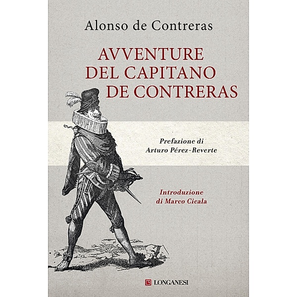 Longanesi Saggi: Avventure del capitano de Contreras, Alonso De Contreras