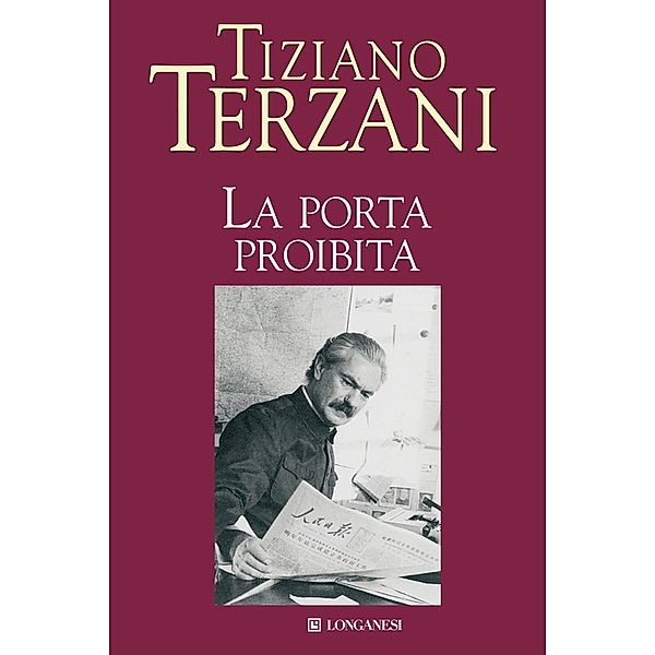 Longanesi Saggi: La porta proibita, Tiziano Terzani