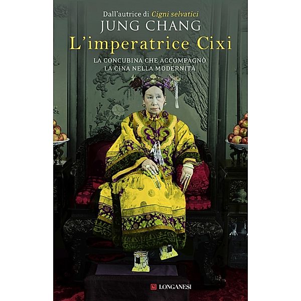 Longanesi Saggistica: L'imperatrice Cixi, Jung Chang
