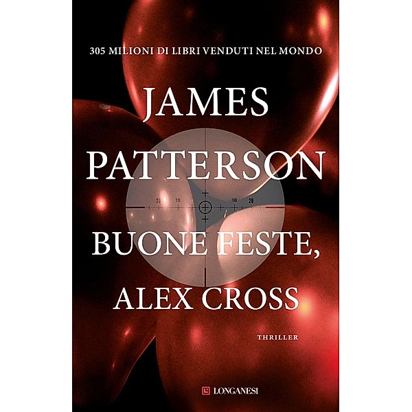 Longanesi Thriller: Buone feste Alex Cross, James Patterson