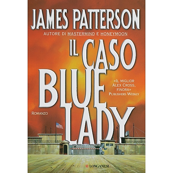 Longanesi Thriller: Il caso Bluelady, James Patterson