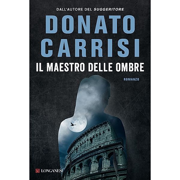 Longanesi Thriller: Il maestro delle ombre, Donato Carrisi