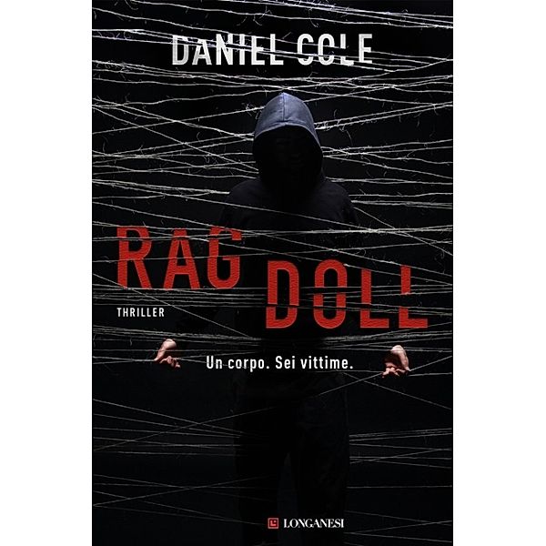 Longanesi Thriller: Ragdoll - Edizione Italiana, Daniel Cole