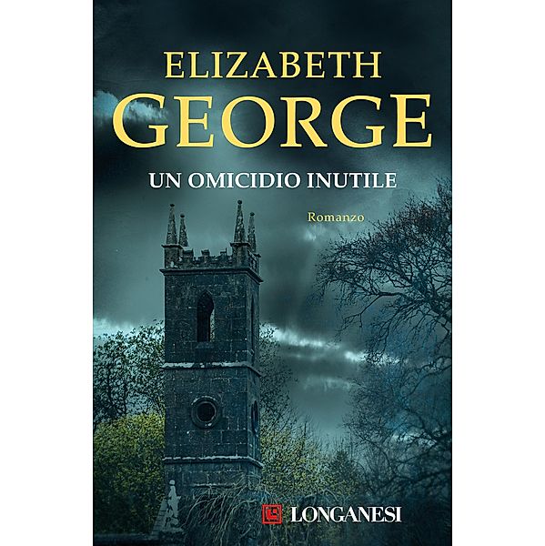 Longanesi Thriller: Un omicidio inutile, Elizabeth George