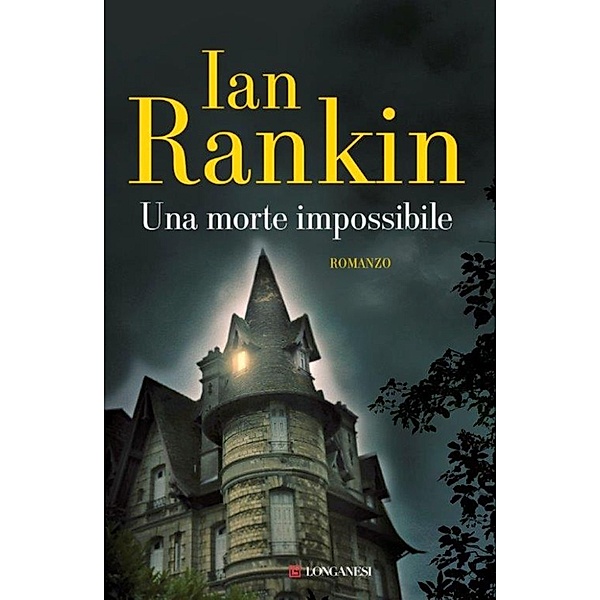 Longanesi Thriller: Una morte impossibile, Ian Rankin