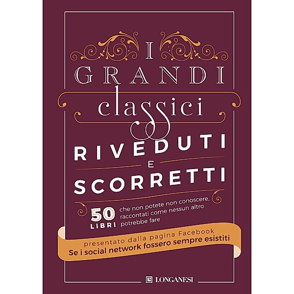 Longanesi Varia: I grandi classici riveduti e scorretti, se i social network...