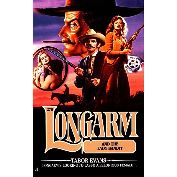 Longarm 270: Longarm and the Lady Bandit / Longarm Bd.270, Tabor Evans