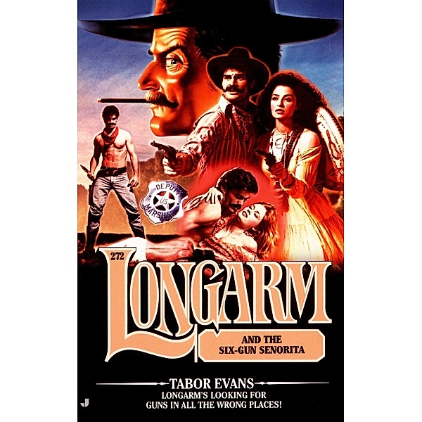 Longarm 272: Longarm and the Six-Gun Senorita / Longarm Bd.272, Tabor Evans