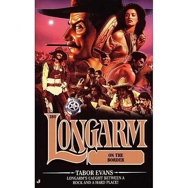 Longarm #280: Longarm on the Border / Longarm Bd.280, Tabor Evans