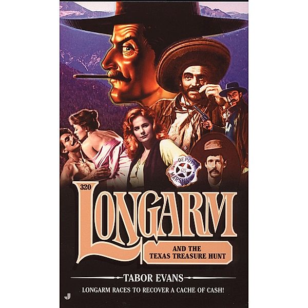 Longarm 320: Longarm and the Texas Treasure Hunt / Longarm Bd.320, Tabor Evans