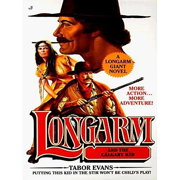 Longarm Giant 17: Longarm and the Calgary Kid / Longarm Giant Bd.17, Tabor Evans