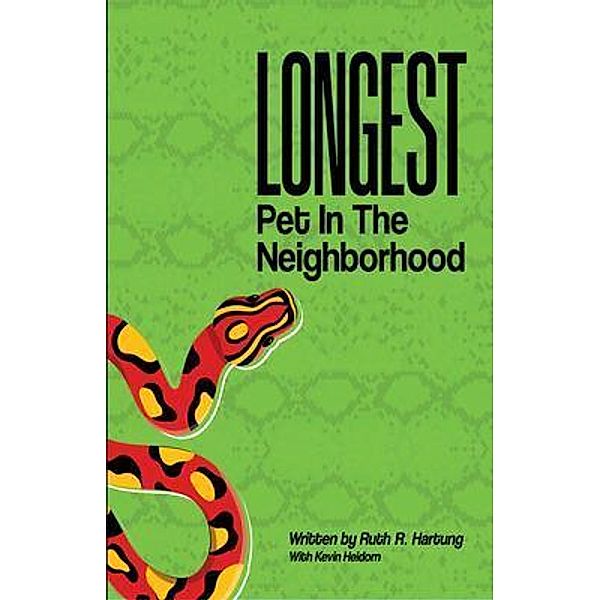 Longest Pet in the Neighborhood, Ruth R. Hartung, Kevin Heidorn