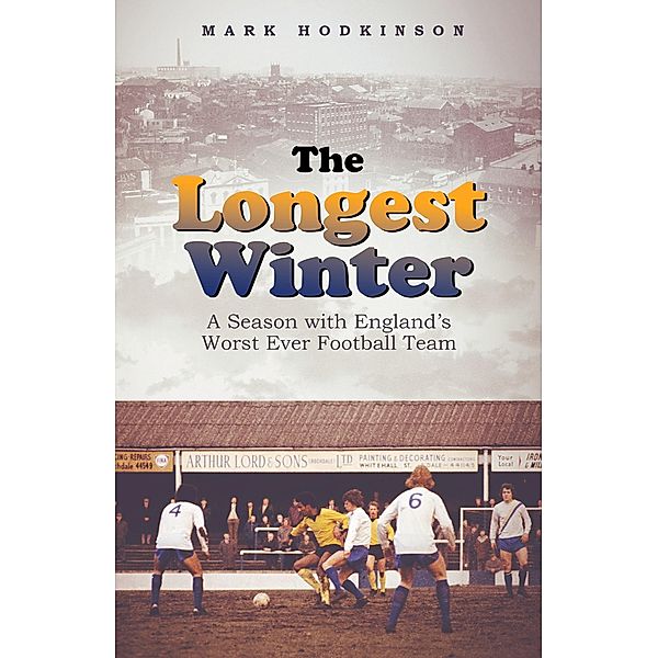 Longest Winter / Pitch Publishing, Mark Hodkinson