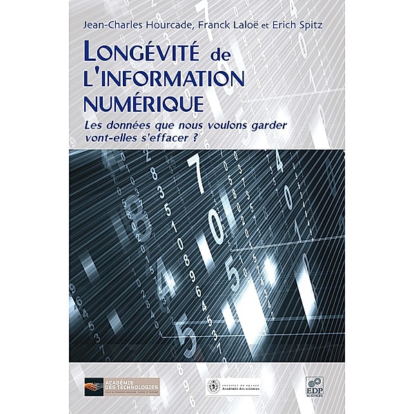 Longévité de l'information numérique, Jean-Charles Hourcade, Franck Laloë, Erich Spitz