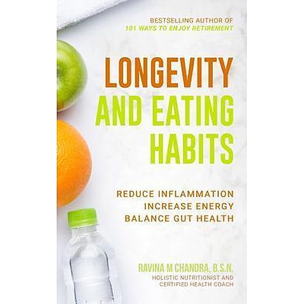 Longevity and Eating Habits, Ravina Chandra