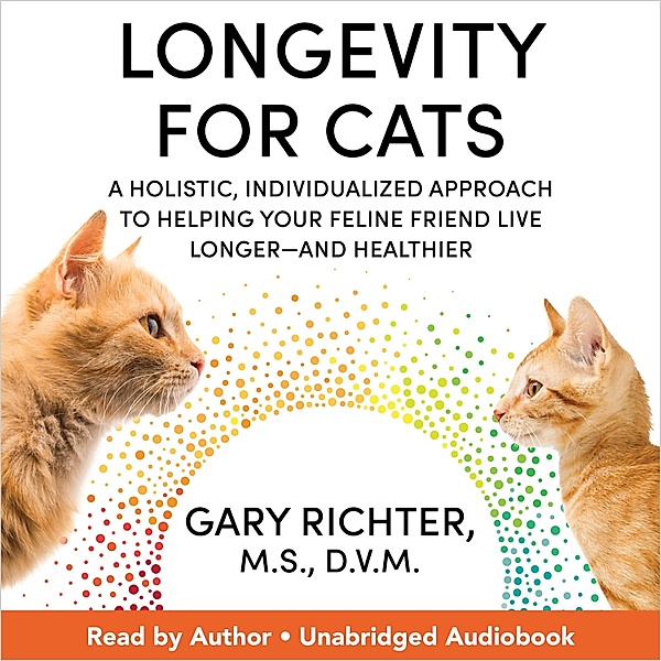Longevity for Cats, Gary Richter M.S. D.V.M.